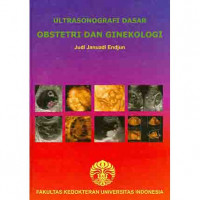 Ultrasonografi Dasar Obstetri dan Ginekologi/Judi Januadi Endjun