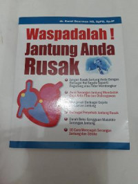 Waspadalah Jantung Anda Rusak / Karel Dourman HS.