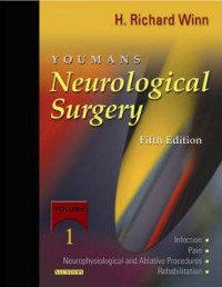 Youmans neurological surgery, 5th ed. Volume 1 / [edited by] H. Richard Winn.