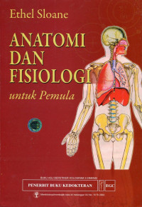 ANATOMI DAN FISIOLOGI untuk Pemula / Ethel Sloane