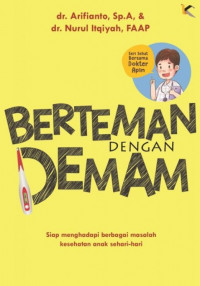 Berteman dengan demam / dr. Arifianto, Sp.A, dkk.