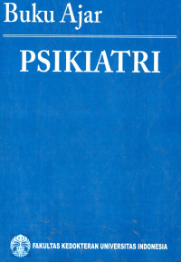 Buku Ajar Psikiatri / Sylvia D. Elvira, dkk.