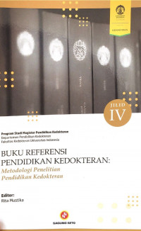 Buku Referensi Pendidikan Kedokteran : Metodologi Penelitian Pendidikan Kedokteran Jilid IV / Rita Mustika