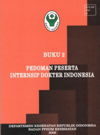 Pedoman Peserta Internsip Dokter Indonesia: buku 2