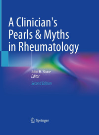 A clinician's pearls and myths in rheumatology 2nd Edition / edited by John H. Stone