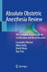Absolute Obstetric Anesthesia Review : the complete study guide for certification and recertification