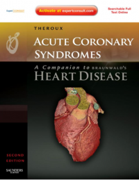 Acute Coronary Syndromes : A Companion to Braunwald's Heart Disease 2nd Edition
