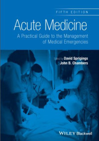 Acute Medicine : a practical guide to the management of medical emergencies 5th Edition