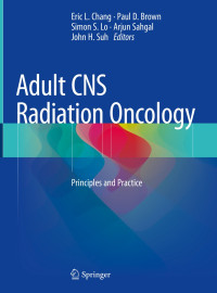 Adult CNS radiation oncology : principles and practice