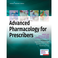 Advanced Pharmacology for Prescribers / edited by Brent Luu, Gerald Kayingo, Virginia McCoy Hass