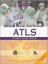 Advanced trauma life support , ATLS, student course manual,  9th ed. / American College of Surgeons