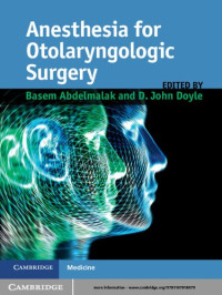 Anesthesia for otolaryngologic surgery / edited by Basem Abdelmalak, D. John Doyle