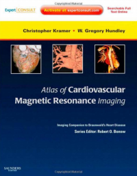 Atlas of Cardiovascular Magnetic Resonance Imaging :an imaging companion to Braunwald's heart disease