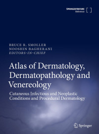 Atlas of Dermatology, Dermatopathology and Venereology : Cutaneous Anatomy, Biology and Inherited Disorders and General Dermatologic Concepts