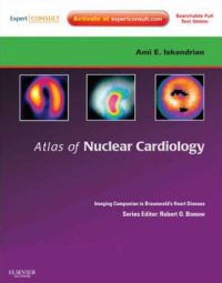 Atlas of Nuclear Cardiology : imaging companion to Braunwald's heart disease