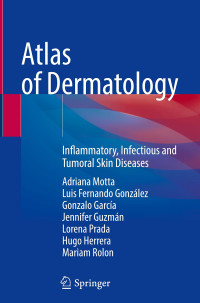 Atlas of dermatology : inflammatory, infectious and tumoral skin diseases