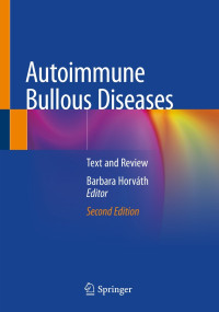 Autoimmune Bullous Diseases : text and review 2nd edition / edited by Barbara Horváth
