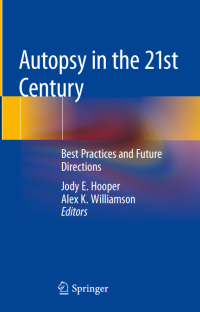 Autopsy in the 21st Century : Best Practices and Future Directions