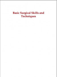 Basic Surgical Skills and Techniques