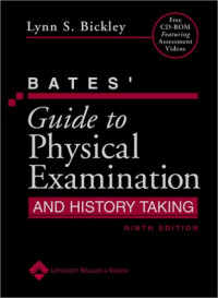 Bates’ guide to physical examination and history taking, 9th ed.