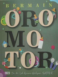 Bermain oromotor / Luh Karunia Wahyuni