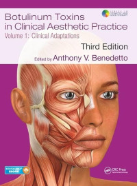 Botulinum toxins in clinical aesthetic practice 3rd Edition / edited by Anthony V. Benedetto