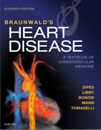 Braunwald's Heart Disease : A Textbook of Cardiovascular Medicine 11th Edition