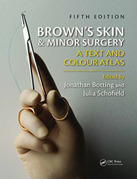 Brown's skin and minor surgery : a text and color atlas