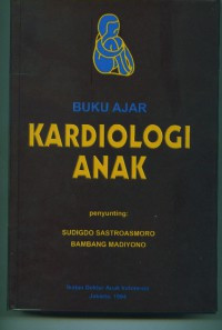 Buku ajar kardiologi anak / Sudigdo sastroasmoro