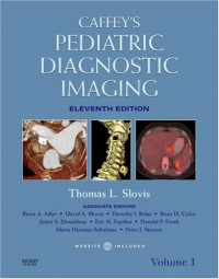 Caffey’s pediatric diagnostic imaging, 11th ed. volume 1