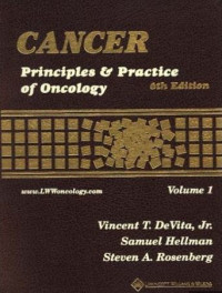 CANCER : principles & practice of oncology  / edited by Vincent T. DeVita, Samuel Hellman and Steven A. Rosenberg.(Baca di tempat)