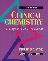 Clinical chemistry in diagnosis and treatment  / Philip D.Mayne
