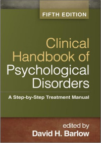 Clinical Handbook of Psychological Disorders: A Step-by-Step Treatment Manual 5th edition