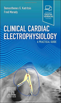 CLINICAL CARDIAC ELECTROPHYSIOLOGY : A PRACTICAL GUIDE