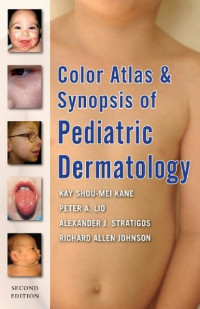 Color atlas & synopsis of pediatric dermatology / Kay Shou-Mei Kane [et al.].