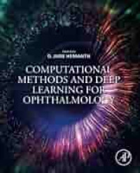 Computational methods and deep learning for ophthalmology / edited by D. Jude Hemanth