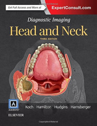 Diagnostic imaging. Head and neck 3rd Edition / edited by Bernadette L. Koch, Bronwyn E. Hamilton, 
 Patricia A. Hudgins, H. Ric Harnsberger
