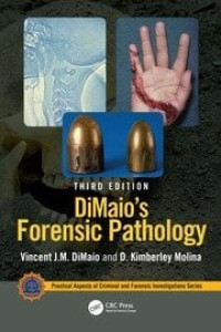 DiMaio's Forensic Pathology 3rd Edition / by Vincent J.M. DiMaio, D. Kimberley Molina