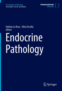 Endocrine Pathology / edited by Stefano La Rosa, Silvia Uccella