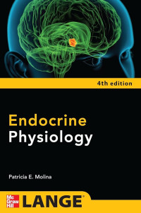Endocrine physiology 4th Edition / by Patricia E. Molina