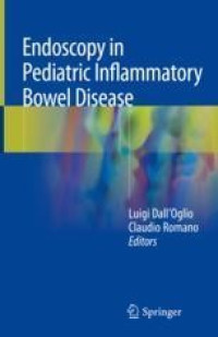 Endoscopy in pediatric inflammatory bowel disease / edited by Luigi Dall'Oglio, Claudio Romano