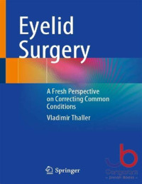 Eyelid Surgery : A Fresh Perspective on Correcting Common Conditions