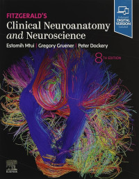 Fitzgerald's clinical neuroanatomy and neuroscience 8th Edition / by Estomih Mtui, Gregory Gruener, Peter Dockery