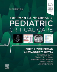 Fuhrman & Zimmerman's Pediatric critical care 6th Edition / edited by Jerry J. Zimmerman, Alexandre T. Rotta [and 5 others]