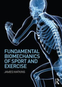 Fundamental biomechanics of sport and exercise