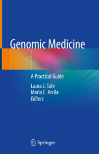 Genomic medicine : a practical guide / edited by Laura J. Tafe, Maria E. Arcila