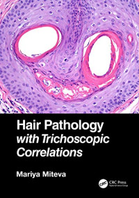 Hair pathology with trichoscopic correlations / by Mariya Miteva