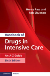 Handbook of Drugs in Intensive Care : an A-Z guide 6th Edition / by Henry G.W. Paw, Rob Shulman