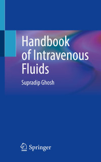 Handbook of intravenous fluids / by Supradip Ghosh