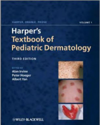 Harper’s Textbook of Pediatric Dermatology 3rd Edition, Vol 1